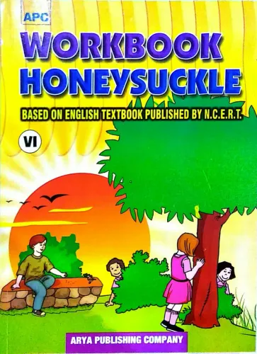 Work Book Honeysuckle for Class 6 (Based On NCERT English Textbook)